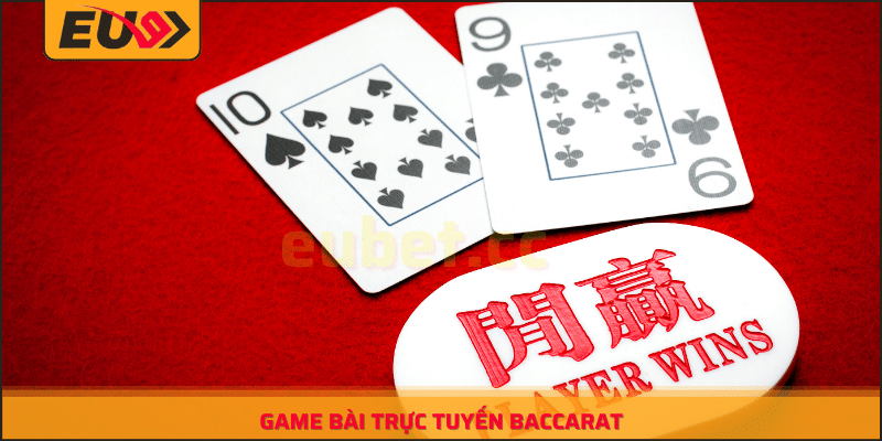 Game bài trực tuyến Baccarat