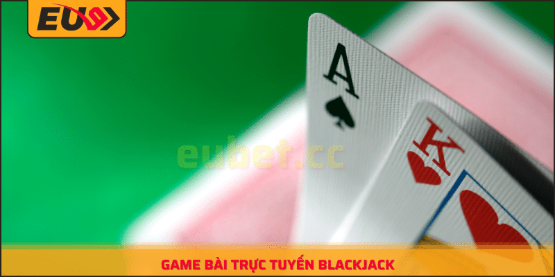 Game bài Blackjack