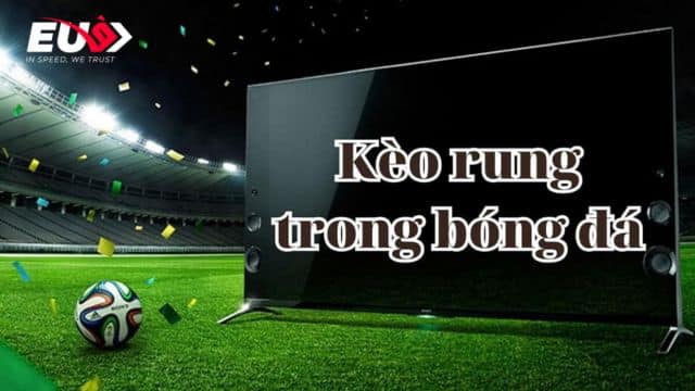 Luật chơi kèo rung anh em cược thủ nên biết